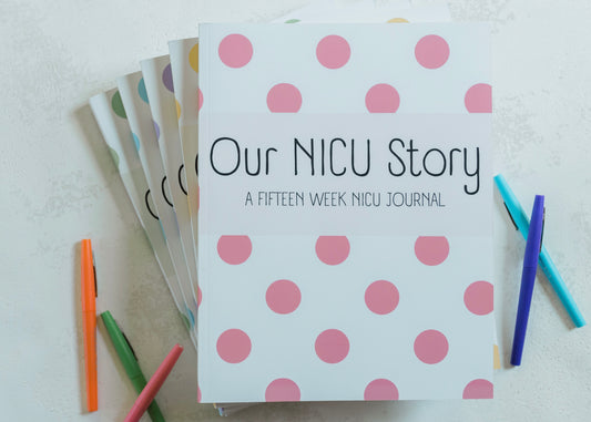 Our NICU Story: A Fifteen Week NICU Journal