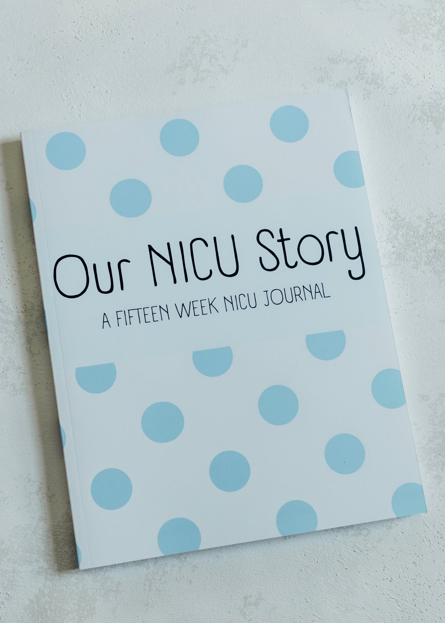 Our NICU Story: A Fifteen Week NICU Journal