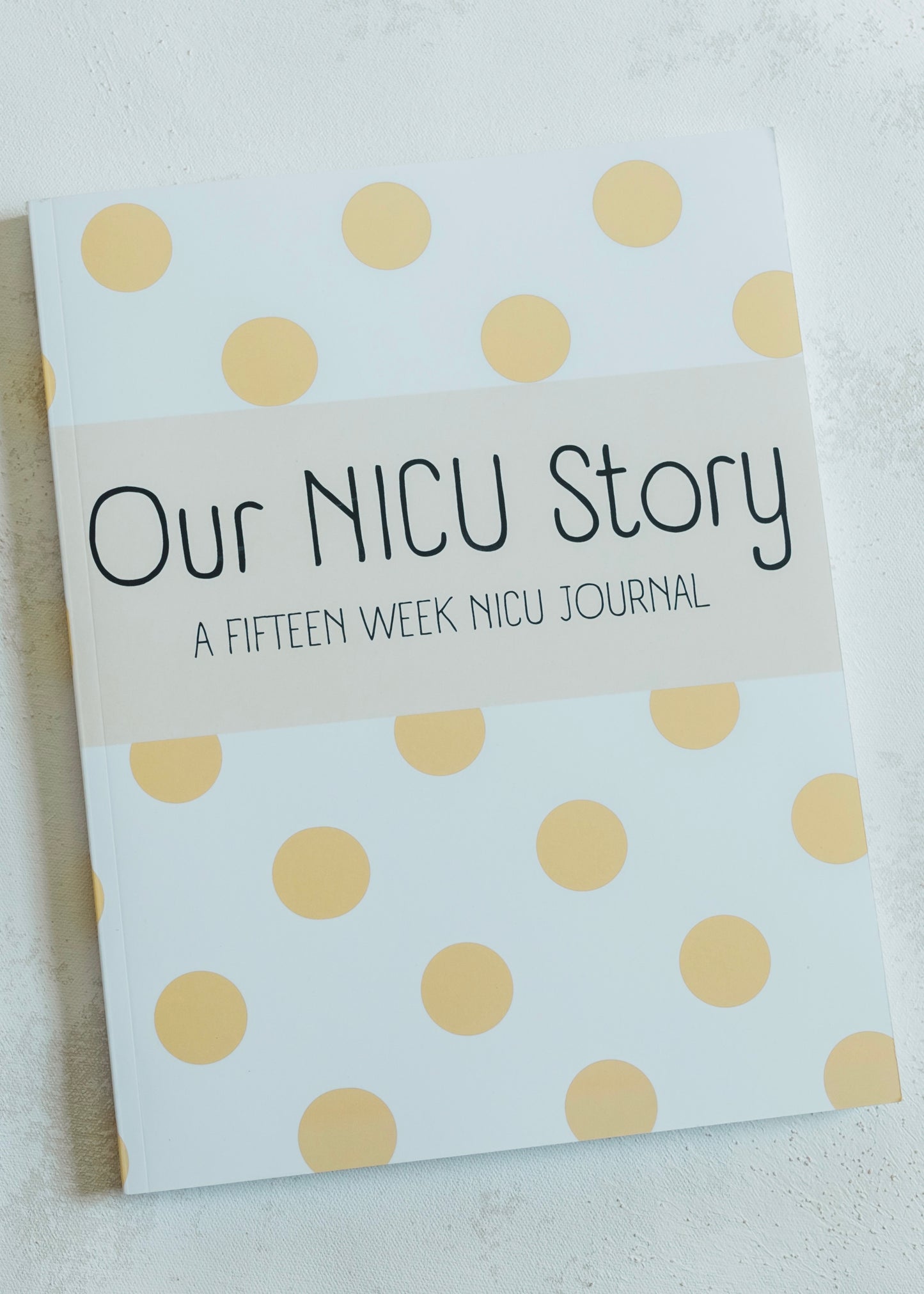Our NICU Story: A Fifteen Week NICU Journal