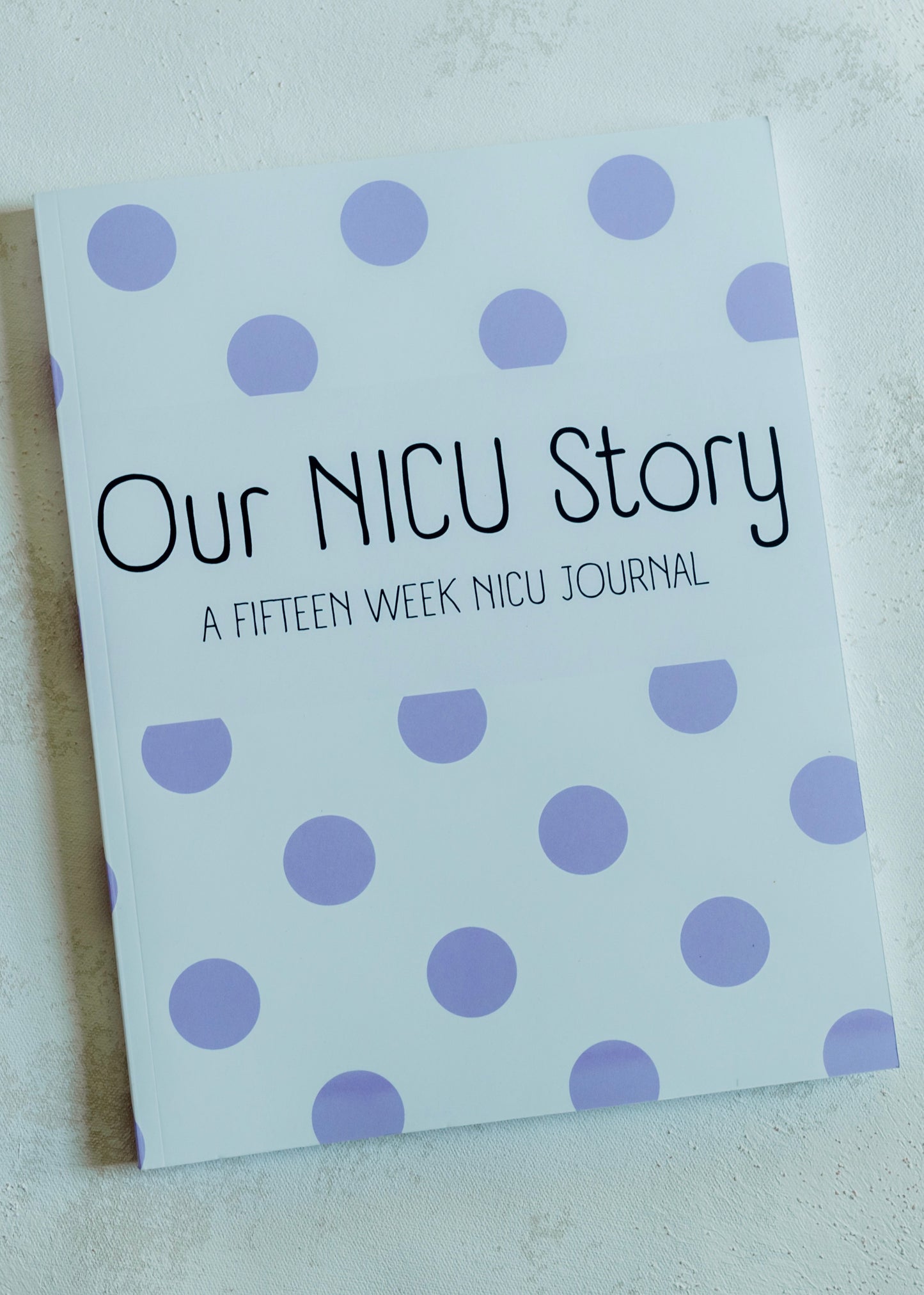 Our NICU Story: A Fifteen Week NICU Journal