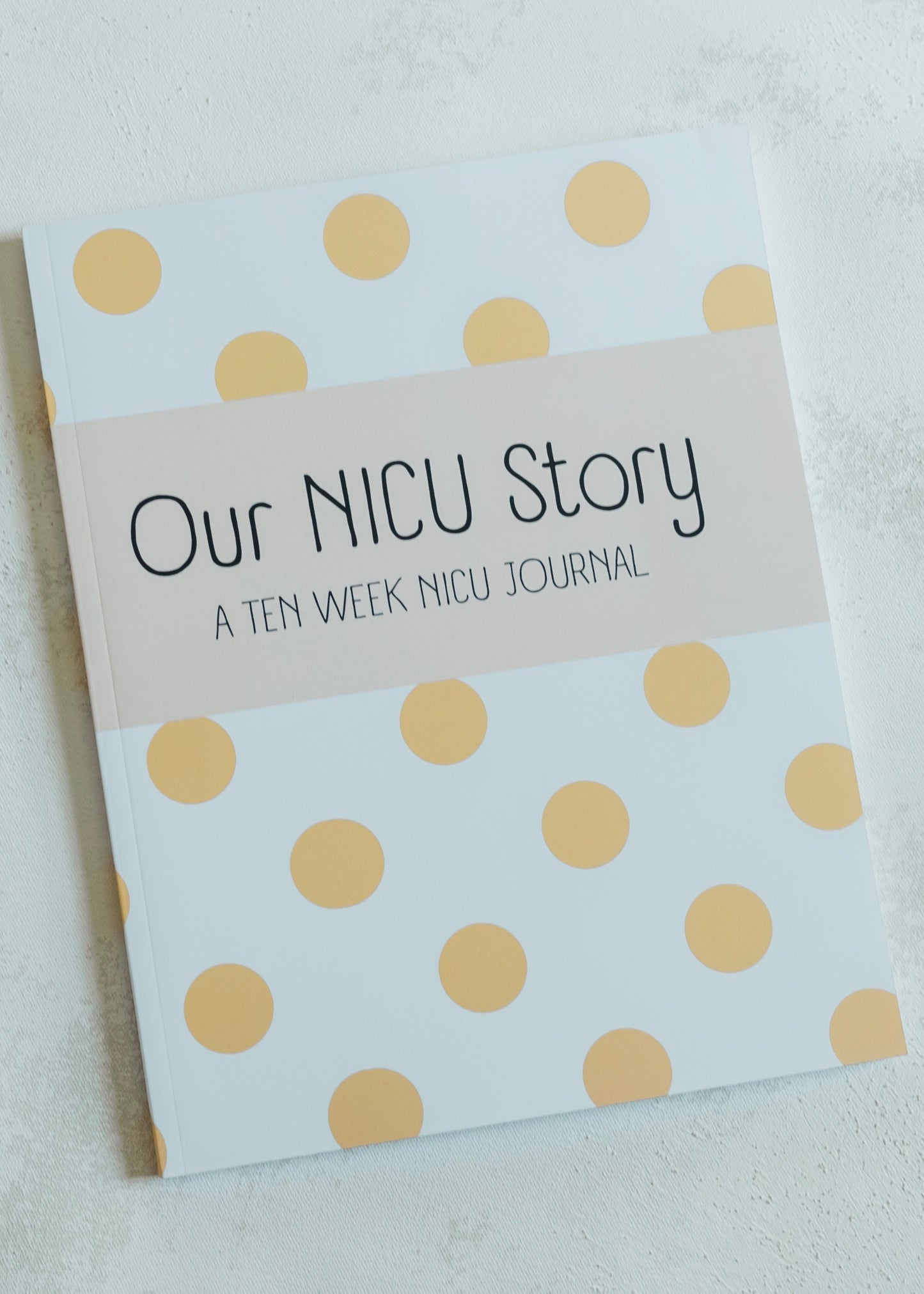 Our NICU Story: A Ten Week NICU Journal